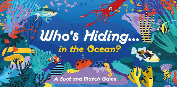 WHOS HIDING IN THE OCEAN: A SPOT AND MATCH GAME