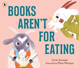 BOOKS ARENT FOR EATING (PB)