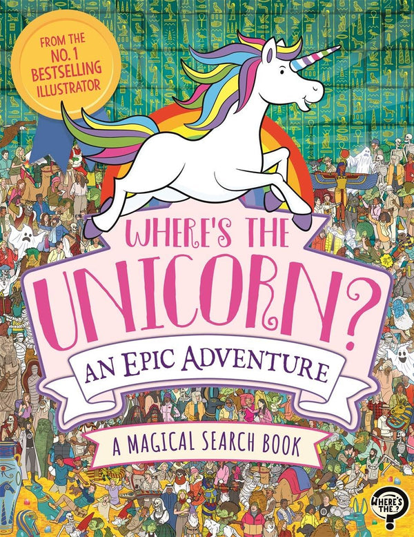 WHERES THE UNICORN: AN EPIC ADVENTURE MAGICAL SEARCH (PB)